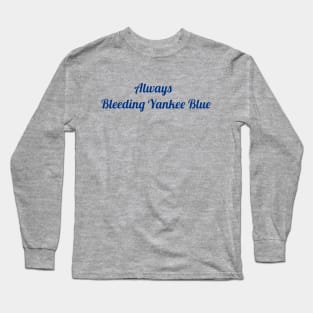 Always Bleeding Yankee Blue Design Long Sleeve T-Shirt